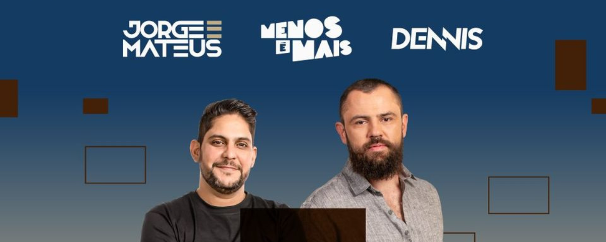 Flyer de show do Jorge & Mateus, com Dennis DJ e Menos é Mais, um dos eventos para ir na agenda do final de semana em São Paulo.