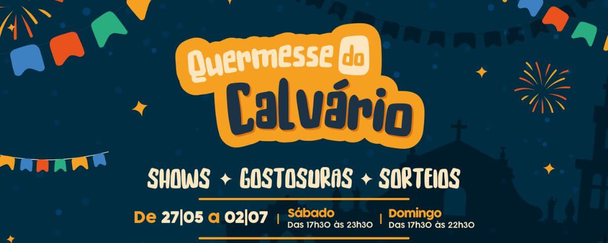 A Quermesse do Calvário tem muitas atrações com shows, gostosuras e sorteios. 
