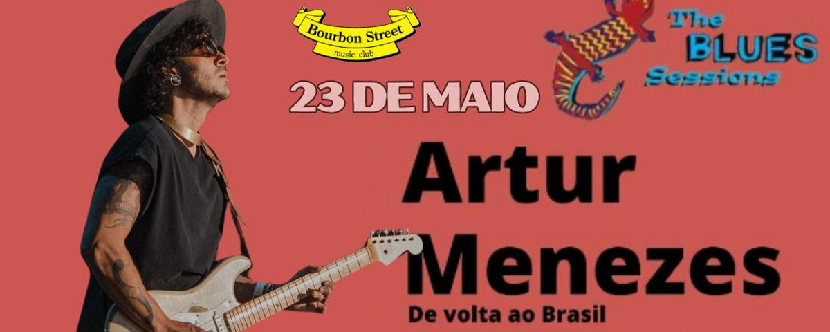 Banner do show do cantor Artur Menezes Blues, que vai acontecer no Bourbon Street. 